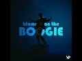 Blame It on the Boogie
