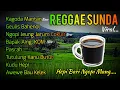 Download Lagu ALBUM REGGAE SUNDA TERBARU KAGODA MANTAN Hepi Bari Ngopi Santai