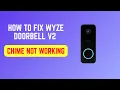 How To Fix Wyze Doorbell V2 Chime Not Working - Sound Power Troubleshooting Guide