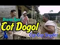 Download Lagu LAWAK COT-DOGOL ll Film Terbaru (Cot Dogol Bejeng )