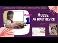 Class 2 I Computer Science Class I Mouse - an Input Device Part-1 I Arya Vidyapith School Motihari