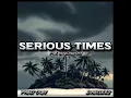 Serious Times (feat. Siakgeez)