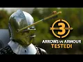 ARROWS vs ARMOUR 3 - Can Arrows Defeat Armour?