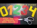 Como fazer números sem molde - Passo a passo recortes de números