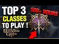 Baldur s Gate 3 TOP 3 Classes to Play 500 HOURS PLAYTIME