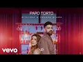 Lagu Dilsinho, Lauana Prado - Papo Torto (Clipe Oficial)