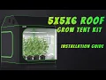 5X5X6 Roof Grow Tent Kit Installation Guide MYHIGROW