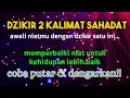 Download Lagu DZIKIR DUA KALIMAT SYAHADAT