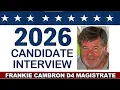 Election 2026 Interview Frankie Cambron D4 magistrate candidate - Aug 5 2026 Bradford Brooks