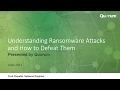Understanding Ransomware Attacks and How to Defeat Them