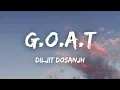 Diljit Dosanjh - G.O.A.T. (Lyrics)