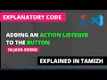 Adding an Action Listener to a Button Java Swing Explained in Tamizh