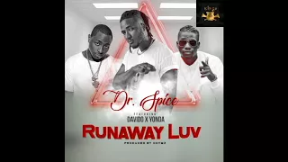 runaway luv dr spice ft davido x yonda