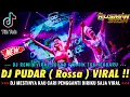 Download Lagu DJ MESTINYA KAU CARI PENGGANTI DIRIKU SAJA - PUDAR ( Rossa ) X YALLA HABIBI | DJ VIRAL FYP TIK TOK |
