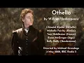 The only drama I love Othello by William Shakespeare - Donmar Radio3 2008