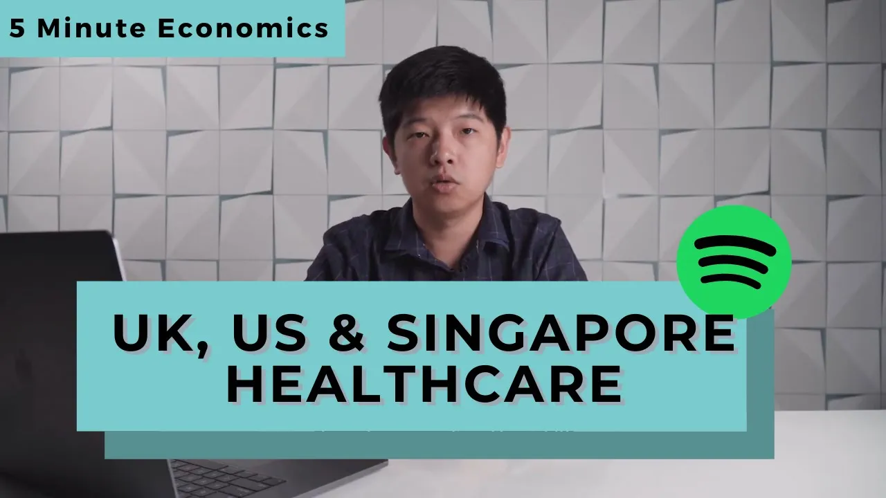 5 Minute Economics: UK, US & Singapore Healthcare