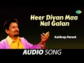 Download Lagu Heer Diyan Maa Nal Galan | Kuldeep Manak | Old Punjabi Songs | Punjabi Songs 2022
