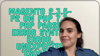 Magento Magento 2 3 5-p2 on PHP 7 3 PHP Parse error syntax error unexpected Escaper T - STRIN