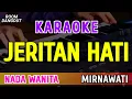 Download Lagu JERITAN HATI - KARAOKE NADA WANITA || MIRNAWATI
