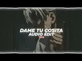 dame tu cosita || el chombo ft. cutty ranks [edit audio]
