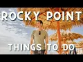 Rocky Point Mexico Things to Do Sites to See in Puerto Penasco