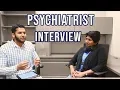 Psychiatrist Interview Day in the Life Psychiatry Residency Match Vs Psychologist Career etc