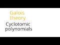 Galois theory Cyclotomic polynomials