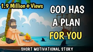 god has a plan for you gods plan motivational story 