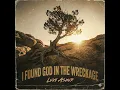 I Found God in the Wreckage