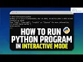 How to Run Python Program in Interactive Mode - Python Program Tutorial