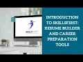 Introduction to SkillsFirst Resume Builder and Career Preparation Tools