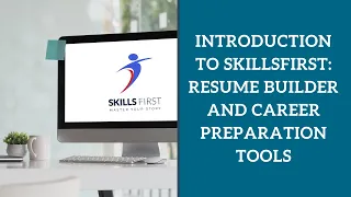 Introduction to SkillsFirst Resume Builder and Career Preparation Tools