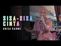 Lagu SISA-SISA CINTA - ANISA RAHMA \