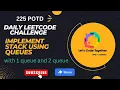 Implement Stack using Queues Stack and Queues Daily Leetcode Challenge Leetcode 225 Easy