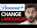 HOW TO SWITCH LANGUAGE ON PARAMOUNT PLUS 2024 FULL GUIDE