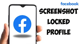 How To Screenshot Facebook Locked Profile Quick and Easy