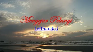 Download Mengejar Pelangi - Lefthanded (Lirik hjz) MP3