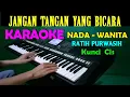 Download Lagu Jangan Tangan Yang Bicara - Ratih Purwasih | KARAOKE Nada Wanita [CIS=DO]