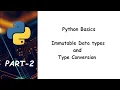 Python Tutorial Data Types Immutable and Type Conversion In