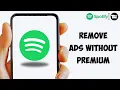 How To Remove Spotify Ads WITHOUT Premium (100% Working)
