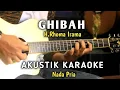 Download Lagu GHIBAH - H.RHOMA IRAMA AKUSTIK KARAOKE ( Nada Pria )