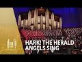 Download Lagu Hark! The Herald Angels Sing | The Tabernacle Choir