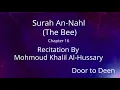 Download Lagu Surah An-Nahl (The Bee) Mohmoud Khalil Al-Hussary  Quran Recitation