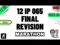 Class 12 IP 065 One Shot Revision 2026 Full Syllabus in 3 Hours Last Day Strategy Questions