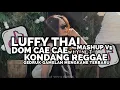 Lagu DJ LUFFY THAI X MASHUP VOL. 1 STYLE KONDANG SEMI REGGAE GAMELAN YOVA FVNKY SLOWBASS VIRAL TIKTOK