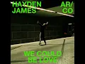 We Could Be Love - Hayden James & AR/CO