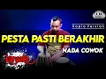 Download Lagu PESTA PASTI BERAKHIR KARAOKE NADA COWOK   PRIA VERSI DANGDUT POLOS ORIGINAL