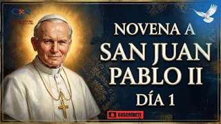 🙏 NOVENA A SAN JUAN PABLO II DÍA 1 | POR LA FE Y LA CONFIANZA EN DIOS | ¡NO PIERDAS LA ESPERANZA!