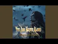 Lagu You Are Never Alone