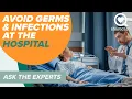 Heading to the Hospital Avoid Germs and Infection Ask The Experts Sharecare